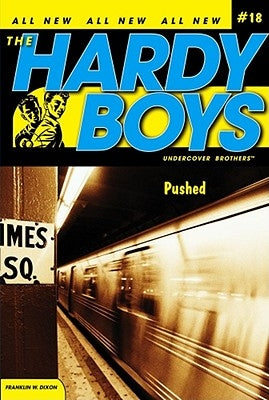 Pushed: Volume 18 by Dixon, Franklin W.