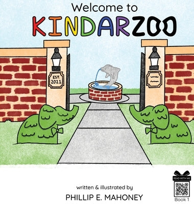 Welcome to KINDARZOO by Mahoney, Phillip
