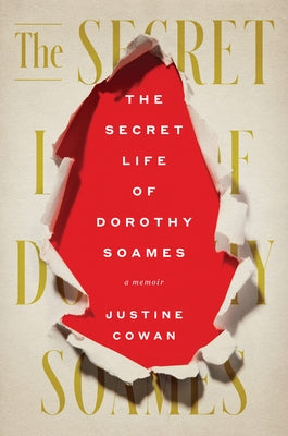 The Secret Life of Dorothy Soames by Cowan, Justine