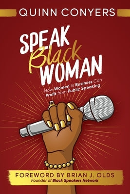 Speak Black Woman: Tbd by Conyers, Quinn