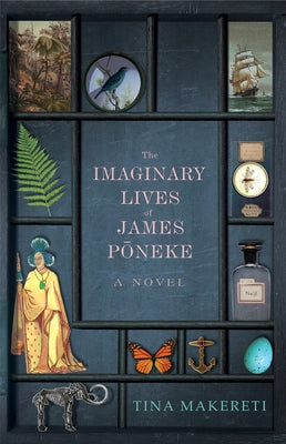 The Imaginary Lives of James Poneke by Makereti, Tina