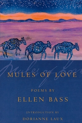 Mules of Love: Poems by Bass, Ellen