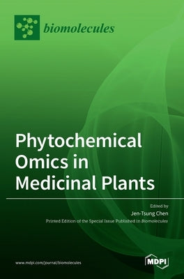 Phytochemical Omics in Medicinal Plants by Chen, Jen-Tsung