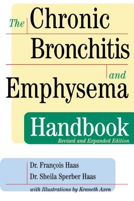 The Chronic Bronchitis and Emphysema Handbook by Haas, François