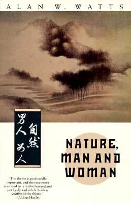 Nature, Man and Woman by Watts, Alan W.