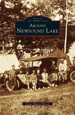 Around Newfound Lake by Harvey, Janice Hugron