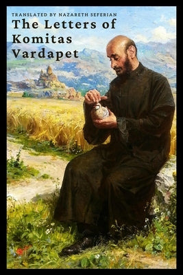 The Letters of Komitas Vardapet by Vardapet, Kommitas