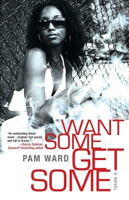 Want Some, Get Some by Ward, Pam