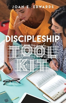 Discipleship Toolkit by Edwards, Joan E.