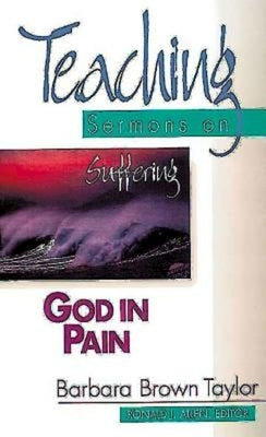 God in Pain: Teaching Sermons on Suffering (Teaching Sermons Series) by Taylor, Barbara Brown