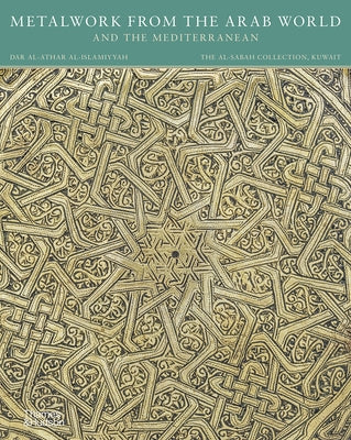 Metalwork from the Arab World and the Mediterranean by Behrens-Abouseif, Doris
