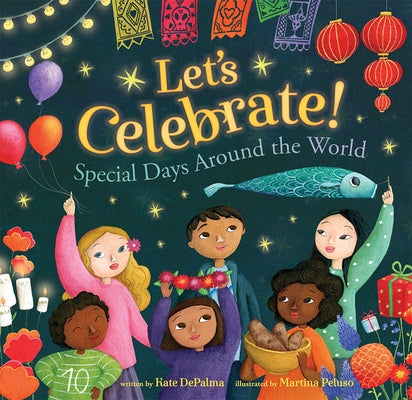 Let's Celebrate!: Special Days Around the World by Depalma, Kate