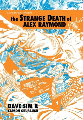 The Strange Death of Alex Raymond by Sim, Dave