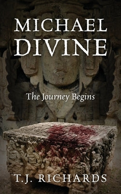 Michael Divine: The Journey Begins by Richards, T. J.