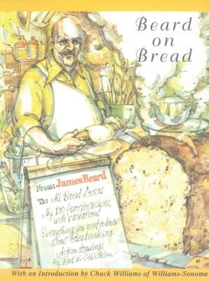 Beard on Bread: A Cookbook by Beard, James