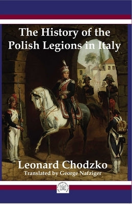 The Polish Legions in Italy by Chodzko, Leonard