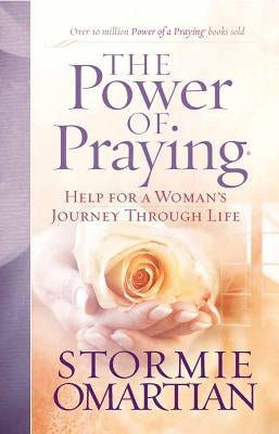 The Power of Praying(r): Help for a Woman's Journey Through Life by Omartian, Stormie