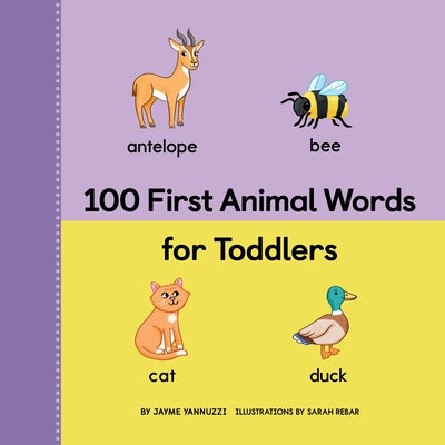 100 First Animal Words for Toddlers by Yannuzzi, Jayme