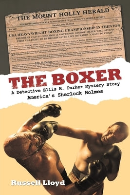 The Boxer: A Detective Ellis H. Parker Mystery Story by Lloyd, Russell