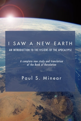 I Saw a New Earth by Minear, Paul S.