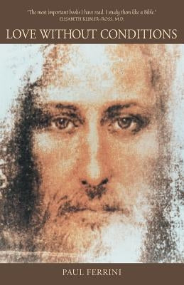 Love Without Conditions: Reflections of the Christ Mind, Part 1 by Ferrini, Paul