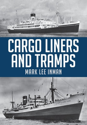 Cargo Liners and Tramps by Inman, Mark Lee
