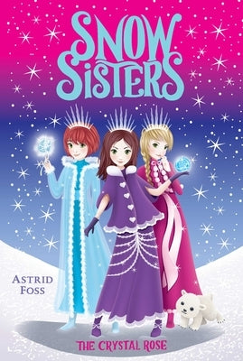 The Crystal Rose, Volume 2 by Foss, Astrid