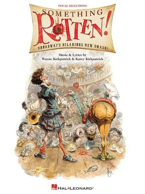 Something Rotten!: Vocal Selections by Kirkpatrick, Wayne