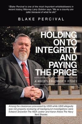 Holding on to Integrity and Paying the Price: A whistleblower's story by Percival, Blake