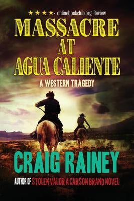 Massacre at Agua Caliente by Rainey, Craig