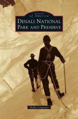 Denali National Park and Preserve by Carpenter, Shelby