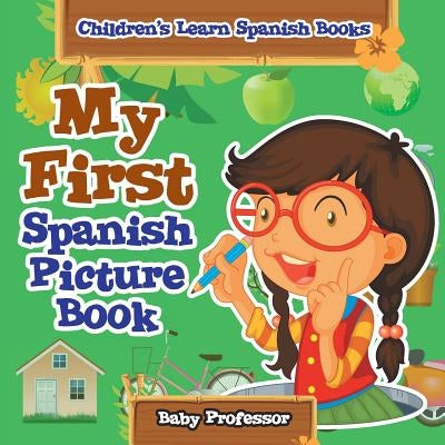 My First Spanish Picture Book Children's Learn Spanish Books by Baby Professor