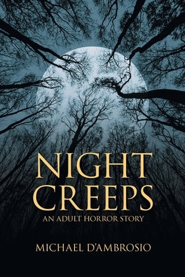 Night Creeps: An Adult Horror Story by Michael d'Ambrosio