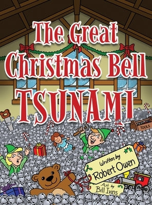The Great Christmas Bell Tsunami by Owen, Robert