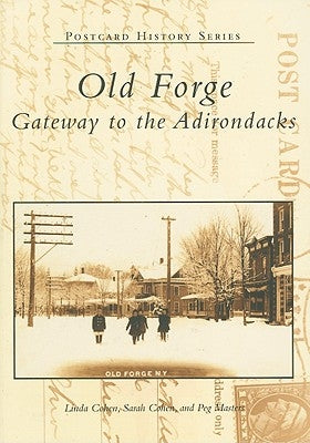 Old Forge: Gateway to the Adirondacks by Cohen, Linda