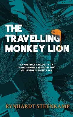 The Travelling Monkey Lion by Steenkamp, Rynhardt