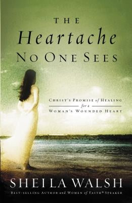 The Heartache No One Sees by Walsh, Shei