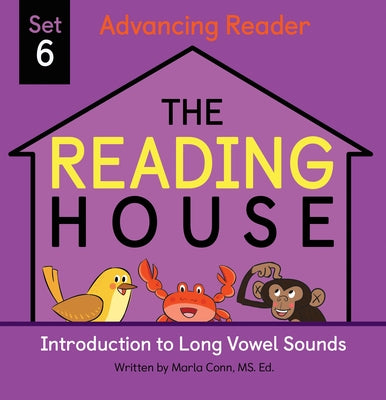 The Reading House Set 6: Introduction to Long Vowel Sounds by Conn, Marla
