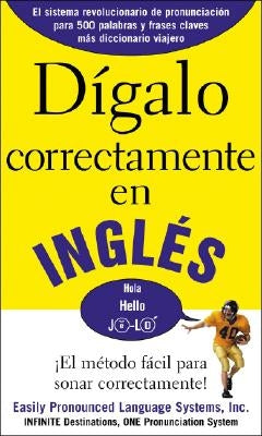 Digalo Correctamente En Ingles: Say It Right in English by Epls