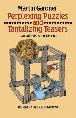 Perplexing Puzzles and Tantalizing Teasers by Gardner, Martin