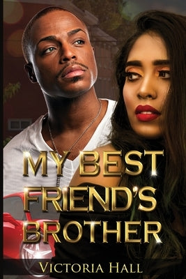 My Best Friend's Brother by Hall, Victoria