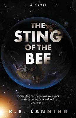 The Sting of the Bee by Lanning, K. E.