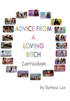 Advice from a Loving Bitch Curriculum by Lee, Rythea