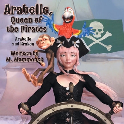 Arabelle the Queen of Pirates: Arabelle and Kraken by Mammonek, M.