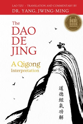 The DAO de Jing: A Qigong Interpretation by Tzu, Lao