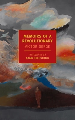 Memoirs of a Revolutionary by Serge, Victor
