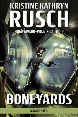 Boneyards: A Diving Novel by Rusch, Kristine Kathryn