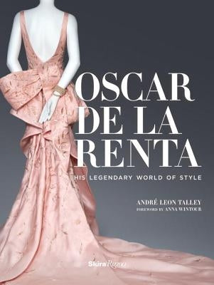 Oscar de la Renta: His Legendary World of Style by Talley, André Leon