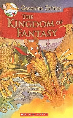 Geronimo Stilton and the Kingdom of Fantasy #1: The Kingdom of Fantasy by Stilton, Geronimo