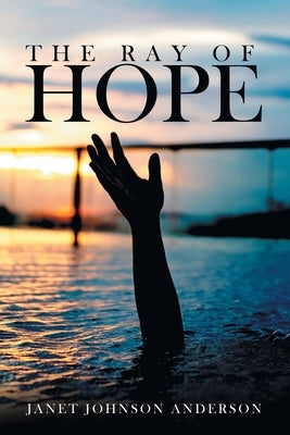 The Ray of Hope by Anderson, Janet Johnson